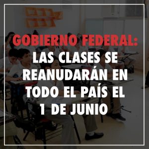 El Gobierno Federal anuncia que el 1 de junio es el regreso  a clases